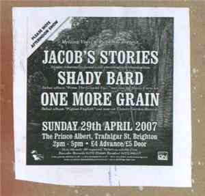 Jacob's Stories, Shady Bard, One More Grain - 29.04.07