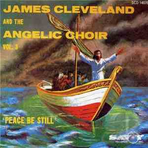 James Cleveland And The Angelic Choir - Peace Be Still