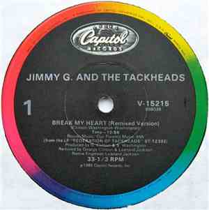 Jimmy G. And The Tackheads - Break My Heart