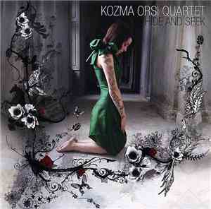 Kozma Orsi Quartet - Hide And Seek