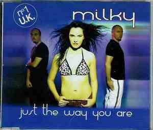 Milky - Just The Way You Are