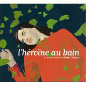 Olivier Libaux - L'Héroïne Au Bain