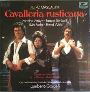 Pietro Mascagni, Martina Arroyo, Franco Bonisolli, Juliana Falk, Bernd Weik ...
