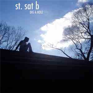 St. Sat B - Dig A Hole