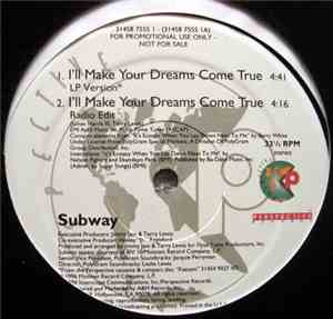 Subway  - I'll Make Your Dreams Come True