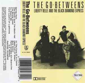 The Go-Betweens - Liberty Belle And The Black Diamond Express