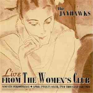 The Jayhawks - Live From The Women's Club