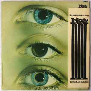 Trilogy  - I'm Beginning To Feel It