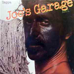 Zappa - Joe's Garage Act I