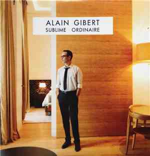 Alain Gibert  - Sublime Ordinaire