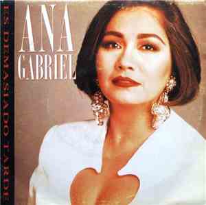 Ana Gabriel - Es Demasiado Tarde