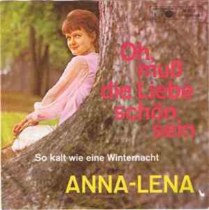 Anna-Lena - Oh, Muss Die Liebe Schön Sein