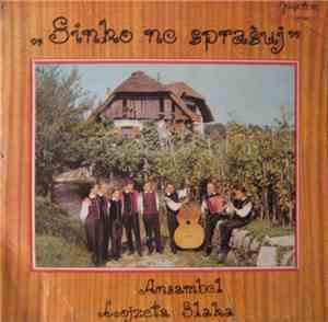 Ansambel Lojzeta Slaka - Sinko Ne Sprašuj