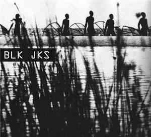 BLK JKS - BLK JKS