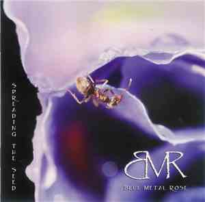 Blue Metal Rose - Spreading The Seed