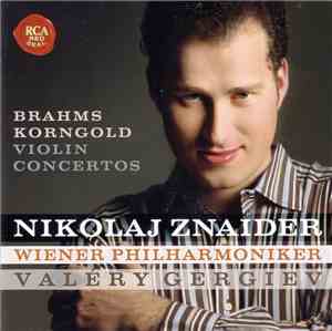 Brahms, Korngold – Nikolaj Znaider, Valery Gergiev, Wiener Philharmoniker - ...