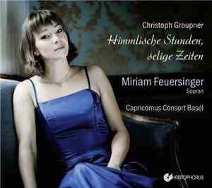 Christoph Graupner - Miriam Feuersinger, Capricornus Consort Basel - Himmli ...