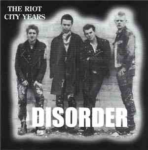 Disorder  - The Riot City Years