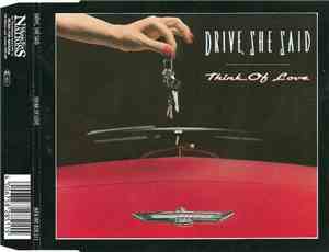 Drive, She Said - Think Of Love