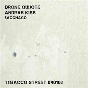 Drone Quijote / Andras Kiss / Bacchaco - Tobacco Street 090103