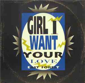 East Forest - Girl I Want Your Love