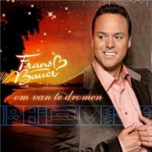 Frans Bauer - Om Van Te Dromen