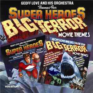Geoff Love & His Orchestra - Themes For Super Heroes & Big Terror Movie The ...
