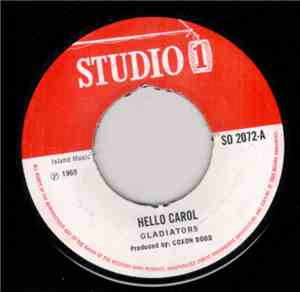 Gladiators / Richard Ace And The Sound Dimensions - Hello Carol / More Regg ...