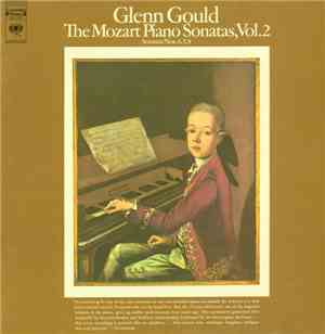 Glenn Gould - Mozart - The Mozart Piano Sonatas, Vol. 2 (Sonatas Nos. 6, 7, ...