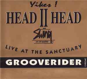 Grooverider - Yikes! & Swing - Head II Head