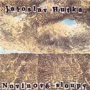 Jaroslav Hutka - Novinové Sloupy