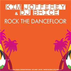 Kim Jofferey & DJ Brice  - Rock The Dancefloor