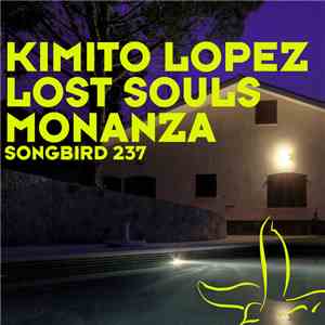 Kimito Lopez - Lost Souls / Monanza