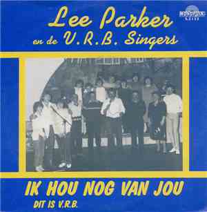Lee Parker En De V.R.B. Singers - Ik Hou Nog Van Jou