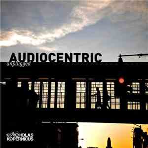 Nicholas Kopernicus - Audiocentric Unplugged