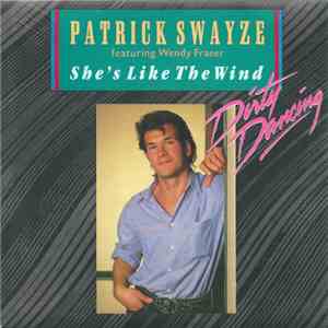 Patrick Swayze Featuring Wendy Fraser - She's Like The Wind