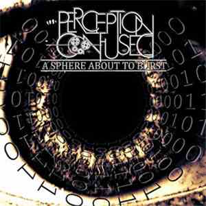 Perception Confused - An Sphere About To Burst