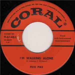 Pete Pike - I'm Walking Alone / Yellow Leaves