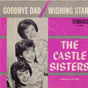 The Castle Sisters - Goodbye Dad / Wishing Star