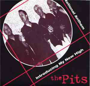 The Pits  - Introducing My New High / National Anthem