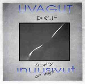 Uvagut - Inuusivut- Our Ways