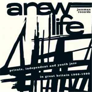 Various - A New Life (Private, Independent And Youth Jazz In Great Britain  ...