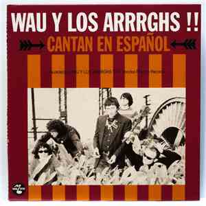 Wau Y Los Arrrghs!!! - Cantan En Español