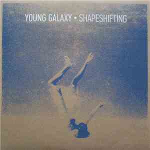 Young Galaxy - Shapeshifting