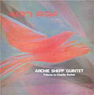Archie Shepp Quintet - Bird Fire