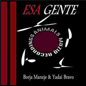 Borja Maneje, Yadai Bravo - Esa Gente