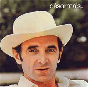 Charles Aznavour - Désormais...