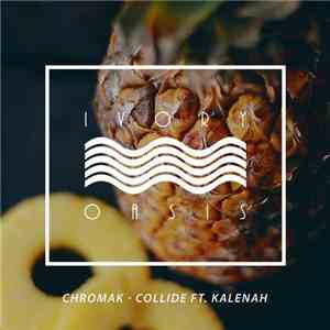 Chromak Ft. Kalenah - Collide