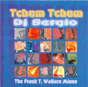 DJ Sergio  - Tchum Tchum (The Frank T. Wallace Mixes)