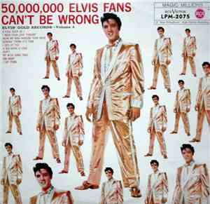 Elvis Presley - 50,000,000 Elvis Fans Can't Be Wrong (Elvis' Gold Records,  ...